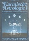 Karmische Astrologie: Karmische Astrologie, 4 Bde., Bd.1, Die Mondknoten und Reinkarnation: Bd 1 - Martin Schulman
