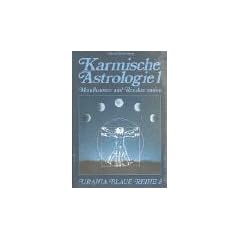 Karmische Astrologie Bd.1: Die Mondknoten und Reinkarnation