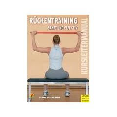 Kursleitermanual R�ckentraining. Sanft und effektiv. Kursleitermanual