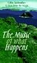 The Music of What Happens: Celtic Spirituality: A View from the Inside