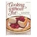Books : Cooking Without Fat - A Healthy Eating Guide With More Than Q00 Delicious, Easy, High-energy Recipes