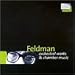 Morton Feldman: Orchestral Works & Chamber Music
