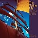 The Sailing Life: Nautical Details 2009 Wall Calendar