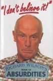 “I don't believe it!” : Richard Wilson's book of absurdities