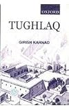 Tughlaq: A Play in Thirteen Scenes