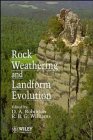 Rock Weathering and Landform Evolution (British Geomorphological Research Group Symposia Series)