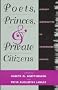 Poets, Princes, and Private Citizens
