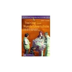 Training zum Hundef�hrerschein: Alles, was Sie wissen m�ssen - alles, was Ihr Hund k�nnen muss