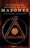 La Verdadera Historia de Los Masones