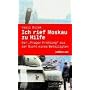 Wir riefen Moskau zu Hilfe. Der "Prager Fr�hling" aus der Sicht eines Beteiligten