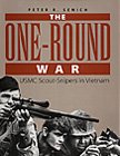 The One Round War: USMC Scout Snipers In Vietnam