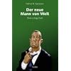 Der neue Mann von Welt: Geist schl�gt Geld
