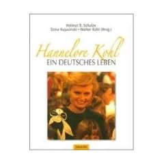 Hannelore Kohl - ein deutsches Leben
