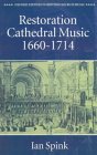Restoration Cathedral Music: 1660-1714 (Oxford Studies in British Church Music)