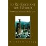To Re-Enchant the World: A Philosophy of Unitarian Universalism