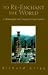 To Re-Enchant the World: A Philosophy of Unitarian Universalism by Richard Grigg ISBN 1413466915