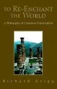 To Re-Enchant the World: A Philosophy of Unitarian Universalism