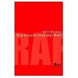 Die Geschichte der RAF - Willi Winkler