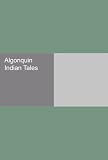 Algonquin Indian Tales