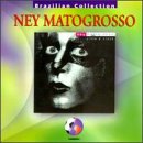 Ney Matogrosso - Brazilian Collection