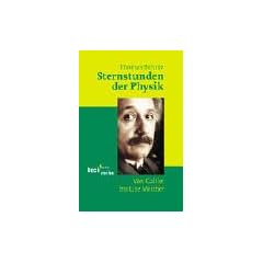 Sternstunden der Physik: Von Galilei bis Lise Meitner