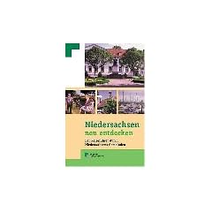 Niedersachsen neu entdecken. Der Reisef�hrer durch Niedersachsens Gemeinden