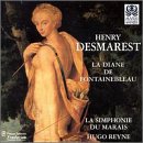 Desmarest: La Diane de Fontainebleau / Reyne, La Simphonie du Marais