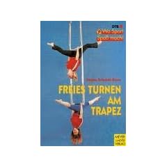 Freies Turnen am Trapez. H�henfl�ge leicht gemacht