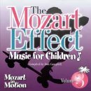 Mozart Effect: Music for Children - Vol. 3: Mozart in Motion