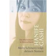 Mein Schmerz trägt deinen Namen. Ein Ehrenmord in Deutschland (Gebundene Ausgabe)