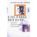 Eine Frage der Ehre: Stauffenberg und das Hitler-Attentat vom 20. Juli 1944