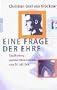 Eine Frage der Ehre: Stauffenberg und das Hitler-Attentat vom 20. Juli 1944