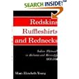 Redskins Ruffleshirts and Rednecks: Indian Allotments in Alabama and Mississippi, 1830-1860 (Civilization of the... by Mary E. Young