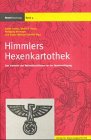 Himmlers Hexenkartothek: Das Interesse des Nationalsozialismus an der Hexenverfolgung - 