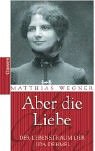 Produkt-Bild: Aber die Liebe: Der Lebenstraum der Ida Dehmel