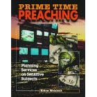 Prime Time Preaching: Planning Services on Sensitive Subjects