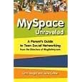 MySpace Unraveled: A Parent's Guide to Teen Social Networking