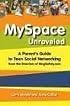 MySpace Unraveled: A Parent's Guide to Teen Social Networking