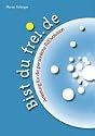 Bist du frei.de: Bedienungsanleitung f&uuml;r die pers&ouml;nliche (R)-Evolution
