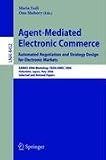 Agent-Mediated Electronic Commerce. Automated Negotiation and Strategy Design for Electronic Markets: Automated Negotiation and Strategy Design for Electronic ... Papers (Lecture Notes in Computer Sci