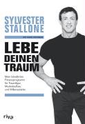 Lebe Deinen Traum: Mein bewährtes Trainingsprogramm für Traumfigur, Muskelaufbau und Willensstärke