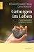 Geborgen im Leben Geborgen im Leben