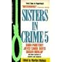 Sisters In Crime 5 (Anthology Editor for Sisters in Crime)