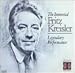 The Immortal Fritz Kreisler: Legendary Performances