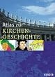 Atlas zur Kirchengeschichte. 257 mehrfahrbige Karten und schematische Darstellungen