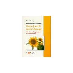 Gesund und fit durch �lsaugen: Alles �ber die Entgiftungskur mit Sonnenblumen�l. Revolution in der Naturheilkunde. Hilfe bei chronischen und vielen ... Tips und zahlreichen Spezial-Rezepten!