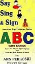 Say Sing & Sign Your ABC's [VHS]