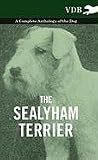 The Sealyham Terrier - A Complete Anthology of the Dog