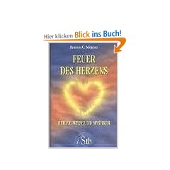 Feuer des Herzens - Heiler, Weise und Mystiker