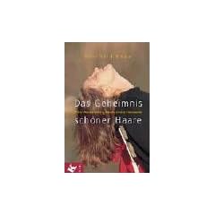 Das Geheimnis sch�ner Haare